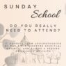 The Need to Attend Sunday School and Its Purpose